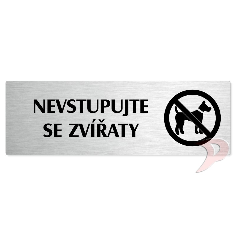 Nevstupujte se zvířaty, 240x79mm, stříbrná popiska 