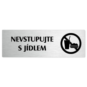 Nevstupujte s jídlem, 200x66mm, stříbrná popiska 