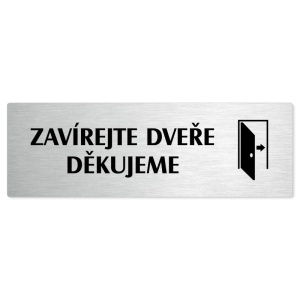 Zavírejte dveře, 240x79mm, stříbrná popiska 