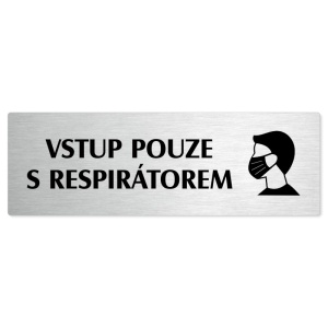 Vstup pouze s respirátorem, stříbrná popiska na dveře