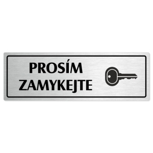 Prosím zamykejte, 200x66mm, stříbrná popiska s rámečkem