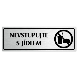 Nevstupujte s jídlem, 240x79mm, stříbrná popiska s rámečkem