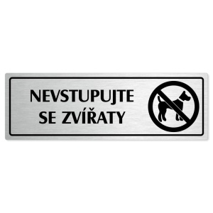 Nevstupujte se zvířaty, 240x79mm, stříbrná popiska s rámečkem