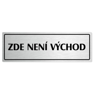 Zde není východ, 240x79mm, stříbrná popiska s rámečkem
