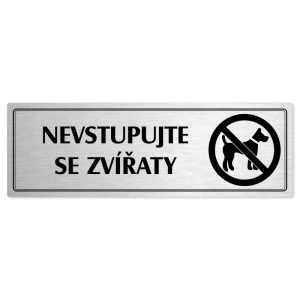 Nevstupujte se zvířaty, 240x79mm, stříbrná popiska s dvojtým rámečkem