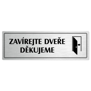 Zavírejte dveře, 240x79mm, stříbrná popiska s dvojtým rámečkem