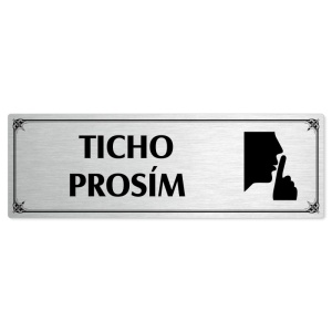 Ticho prosím, 200x66mm, stříbrná popiska s okrasným rámečkem