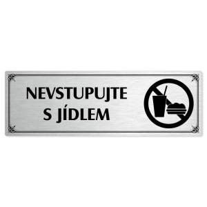 Nevstupujte s jídlem, 200x66mm, stříbrná popiska s okrasným rámečkem  