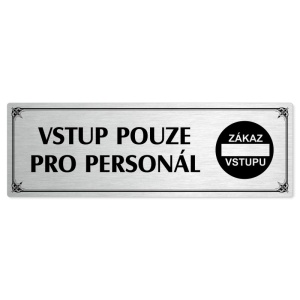 Vstup pouze pro personál, 200x66mm, stříbrná popiska s okrasným rámečkem  