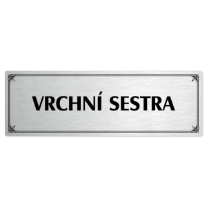 Vrchní sestra, 200x66mm, stříbrná popiska s okrasným rámečkem  