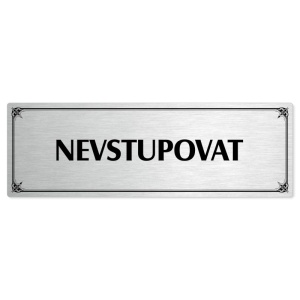 Nevstupovat, 200x66mm, stříbrná popiska s okrasným rámečkem  