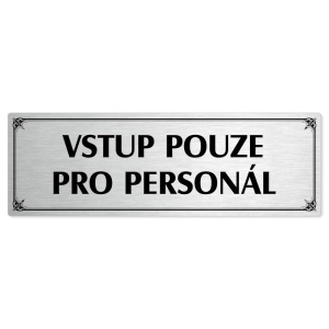 Vstup pouze pro personál, 240x79mm, stříbrná popiska s okrasným rámečkem  