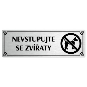Nevstupujte se zvířaty, 200x66mm, stříbrná popiska s imitacemi šroubků