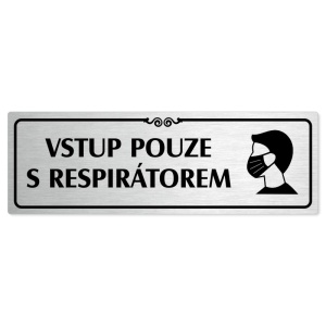 Vstup pouze s respirátorem, 240x79mm, stříbrná popiska s ozdobou uprostřed
