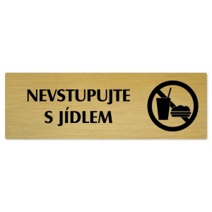 Nevstupujte s jídlem, 200x66mm, zlatá popiska 