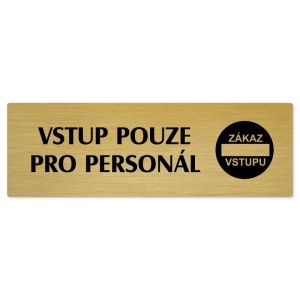 Vstup pouze pro personál, 200x66mm, zlatá popiska 