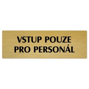 Vstup pouze pro personál, 240x79mm, zlatá popiska 