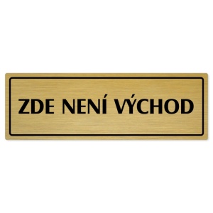 Zde není východ, 200x66mm, zlatá popiska s rámečkem