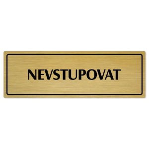 Nevstupovat, 200x66mm, zlatá popiska s rámečkem