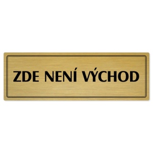 Zde není východ, 200x66mm, zlatá popiska s dvojtým rámečkem