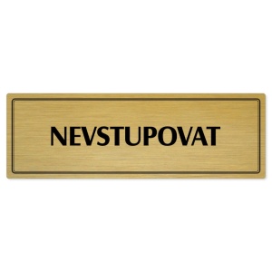 Nevstupovat, 240x79mm, zlatá popiska s dvojtým rámečkem
