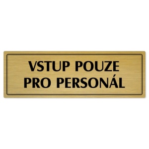 Vstup pouze pro personál, 240x79mm, zlatá popiska s dvojtým rámečkem