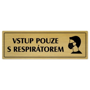 Vstup pouze s respirátorem, 240x79mm, zlatá popiska s dvojtým rámečkem