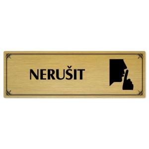 Nerušit, 200x66mm, zlatá popiska s okrasným rámečkem  