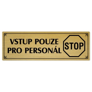Vstup pro personál, 200x66mm, zlatá popiska s okrasným rámečkem  