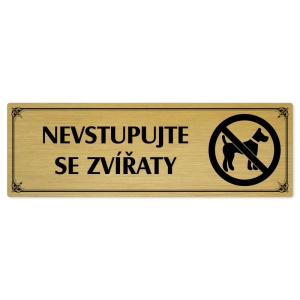 Nevstupujte se zvířaty, 200x66mm, zlatá popiska s okrasným rámečkem  