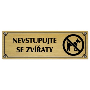 Nevstupujte se zvířaty, 240x79mm, zlatá popiska s imitacemi šroubků