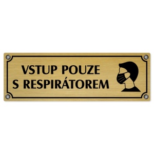 Vstup pouze s respirátorem, 200x66mm, zlatá popiska s imitacemi šroubků