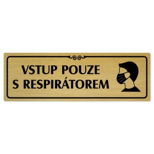 Vstup pouze s respirátorem, 240x79mm, zlatá popiska s ozdobou uprostřed